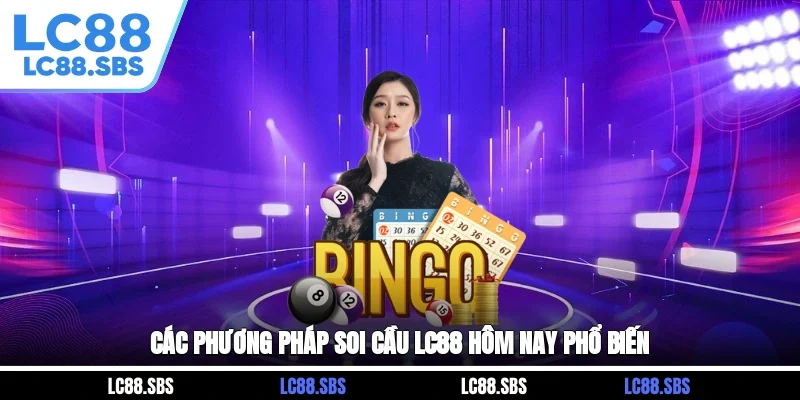 Các phương pháp soi cầu LC88 hôm nay phổ biến