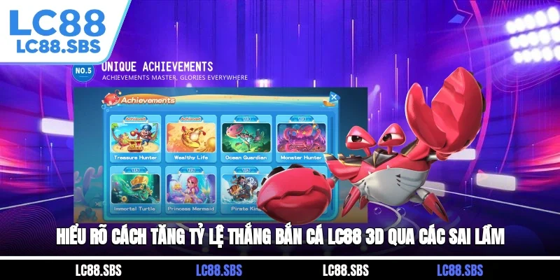 Hiểu rõ cách tăng tỷ lệ thắng bắn cá LC88 3D qua các sai lầm