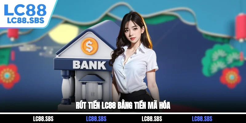 Điều kiện cần đáp ứng rút tiền LC88 nhanh chóng an toàn