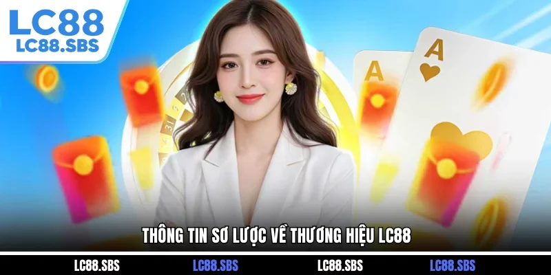 LC88 - Thông tin sơ lược về nhà cái uy tín hàng đầu châu Á